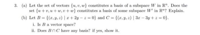 3 A Let The Set Of Vectors U V W Constitutes A Basis Of A Subspace Win R Does The Set U 0 U W V W Constitut 1