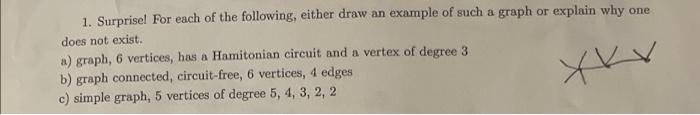 1 Surprisel For Each Of The Following Either Draw An Example Of Such A Graph Or Explain Why One Does Not Exist A Gra 1