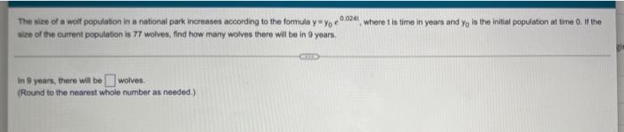 The Size Of A Wolf Population In A National Park Increases According To The Formula Y Yo 2 0 0341 Where T Is Time In Ye 1