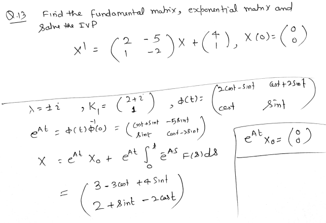 0 13 Find The Fundamental Matrix Exponential Matny And Salve The Ivp 2 5 Xt 1 8 X 2 X 7 Xco 2 2 Cost S 1