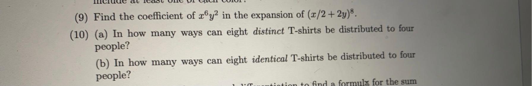 9 Find The Coefficient Of Xy2 In The Expansion Of X 2 2y 8 10 A In How Many Ways Can Eight Distinct T Shirts Be 1