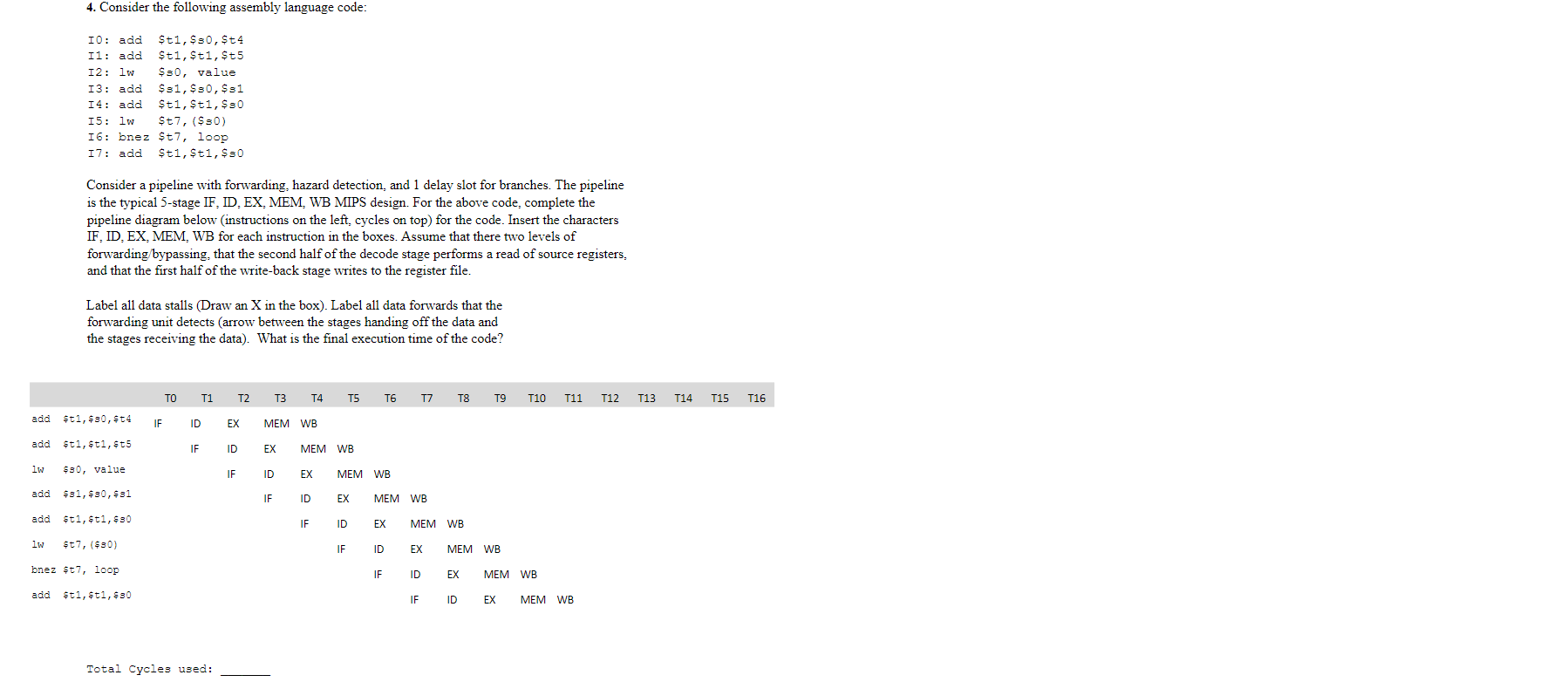 4 Consider The Following Assembly Language Code I0 Add T1 S0 T4 I1 Add T1 T1 T5 I2 Lw S0 Value I3 Add S1 S0 1