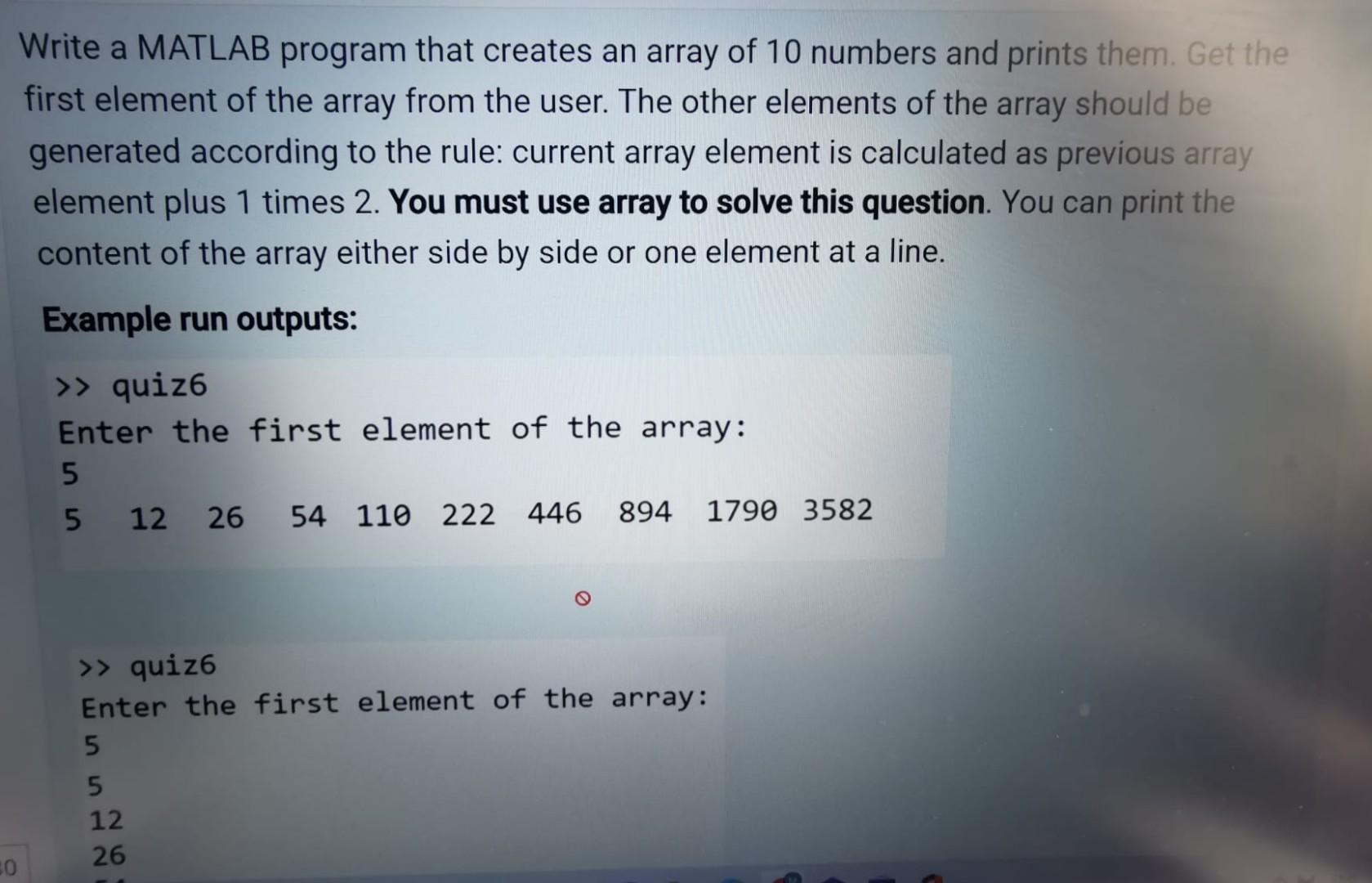 Write A Matlab Program That Creates An Array Of 10 Numbers And Prints Them Get The First Element Of The Array From The 1