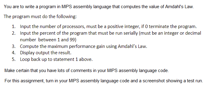 You Are To Write A Program In Mips Assembly Language That Computes The Value Of Amdahl S Law The Program Must Do The Fo 1