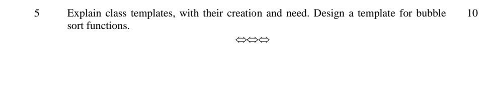 5 A 10 Explain Class Templates With Their Creation And Need Design A Template For Bubble Sort Functions 1