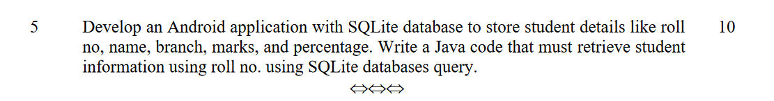 5 10 Develop An Android Application With Sqlite Database To Store Student Details Like Roll No Name Branch Marks And 1