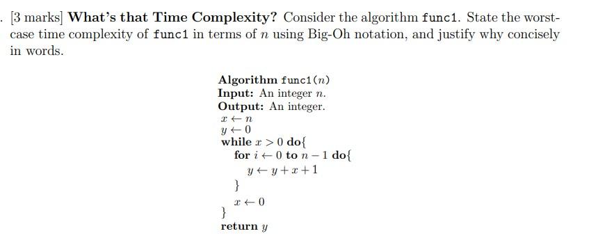 3 Marks What S That Time Complexity Consider The Algorithm Funci State The Worst Case Time Complexity Of Funci In T 1