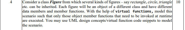 4 Consider A Class Figure From Which Several Kinds Of Figures Say Rectangle Circle Triangle 10 Etc Can Be Inherited 1