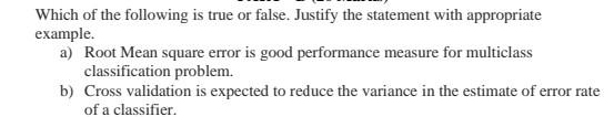 Which Of The Following Is True Or False Justify The Statement With Appropriate Example A Root Mean Square Error Is Go 1