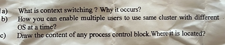 La B What Is Context Switching Why It Occurs How You Can Enable Multiple Users To Use Same Cluster With Different O 1