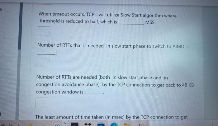 5 Question Not Yet A Marked Let The Size Of Congestion Window Of A Tcp Connection Be 48 Kb When A Timeout Occurs The R 2
