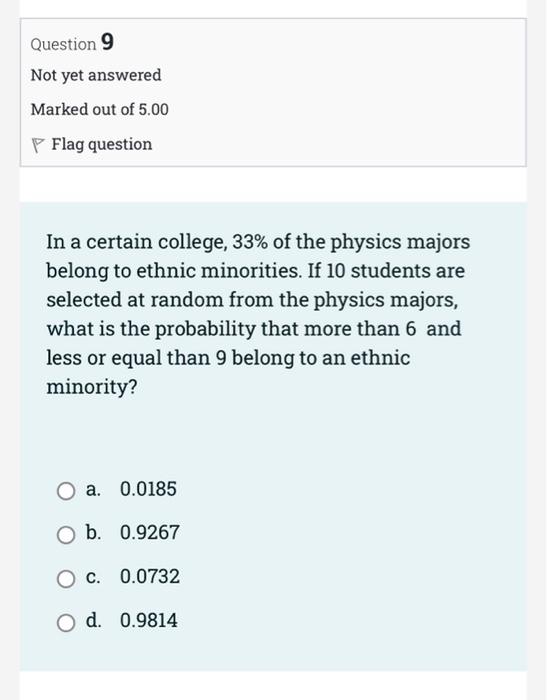 Question 9 Not Yet Answered Marked Out Of 5 00 P Flag Question In A Certain College 33 Of The Physics Majors Belong To 1