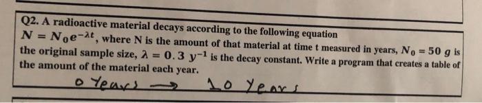 Q2 A Radioactive Material Decays According To The Following Equation N Noe At Where N Is The Amount Of That Material 1
