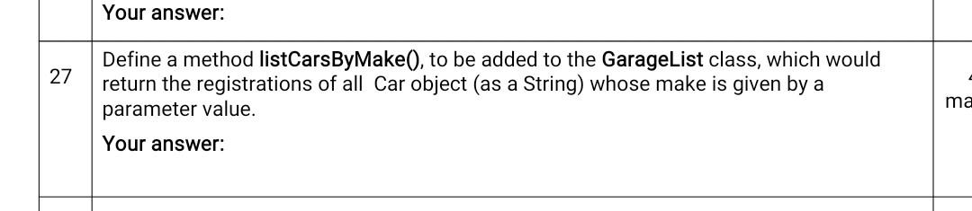 Your Answer 27 Define A Method Listcarsbymake To Be Added To The Garagelist Class Which Would Return The Registrati 1