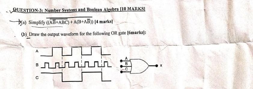 Question 3 Number Systems And Boolean Algebra 10 Marksi Ta Simplify Ab Abc A B Ab 4 Marks H Draw The Out 1