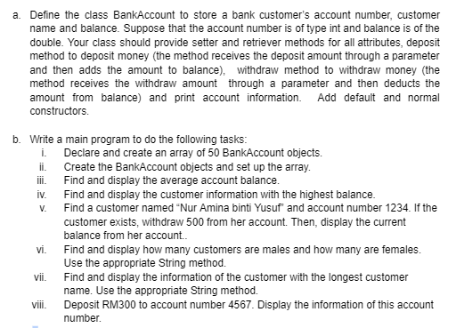 A Define The Class Bankaccount To Store A Bank Customer S Account Number Customer Name And Balance Suppose That The A 1