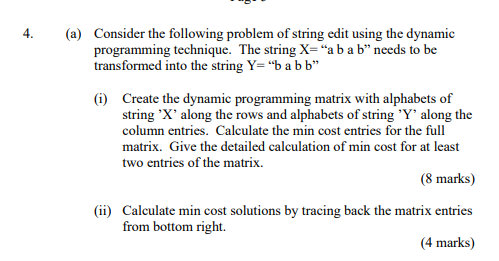 4 A Consider The Following Problem Of String Edit Using The Dynamic Programming Technique The String X Abab Needs 1