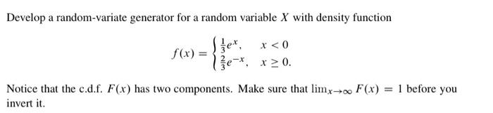 Develop A Random Variate Generator For A Random Variable X With Density Function F X Fet X 0 Le T X20 Notice Th 1