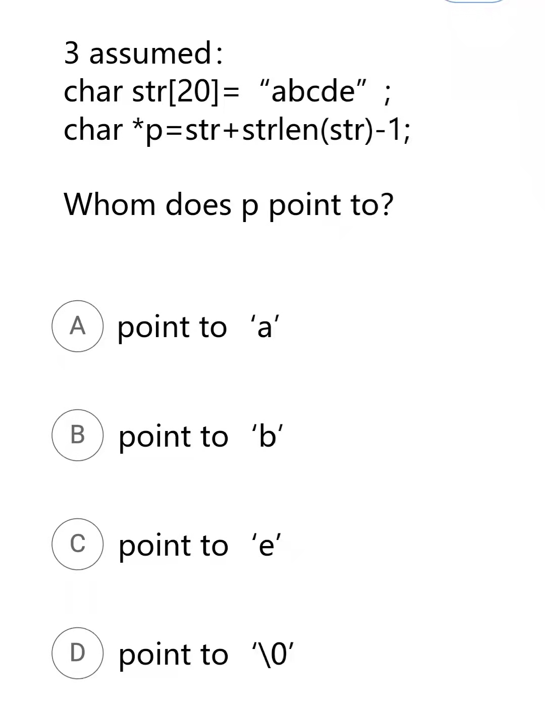 3 Assumed Char Str 20 Abcde Char P Str Strlen Str 1 Whom Does P Point To A Point To A B Point To B C P 1