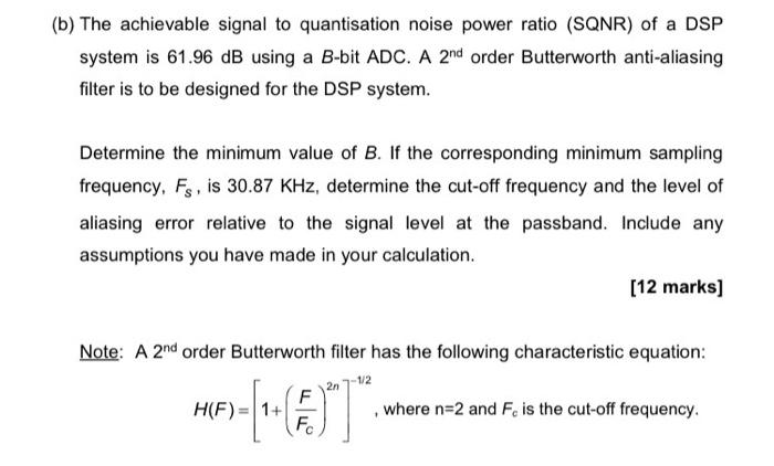 B The Achievable Signal To Quantisation Noise Power Ratio Sqnr Of A Dsp System Is 61 96 Db Using A B Bit Adc A 2nd 1