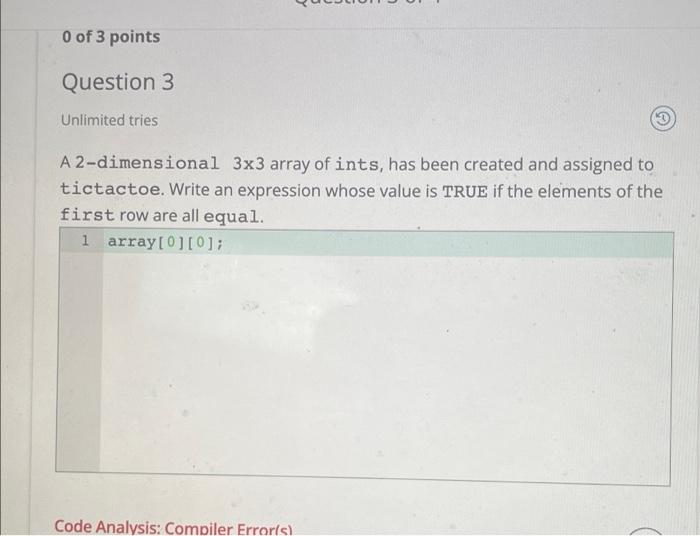 0 Of 3 Points Question 2 Unlimited Tries A 2 Dimensional 3x3 Array Of Ints Has Been Created And Assigned To Tictactoe 2
