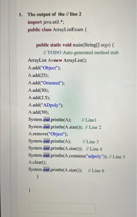 1 The Output Of The Line 2 Import Java Util Public Class Arraylistexam Public Static Void Main String Args 1