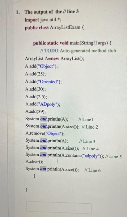 1 The Output Of The Line 3 Import Java Util Public Class Arraylistexam Public Static Void Main String Args 1