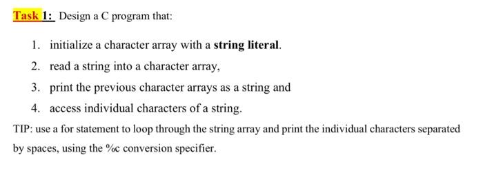 Task 1 Design A C Program That 1 Initialize A Character Array With A String Literal 2 Read A String Into A Characte 1