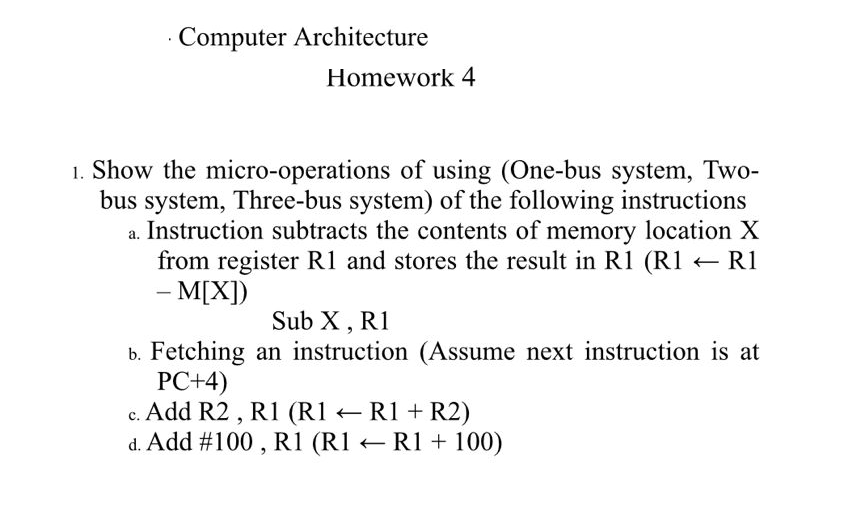 Computer Architecture Homework 4 1 Show The Micro Operations Of Using One Bus System Two Bus System Three Bus Sys 1