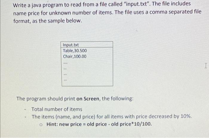 Write A Java Program To Read From A File Called Input Txt The File Includes Name Price For Unknown Number Of Items T 1