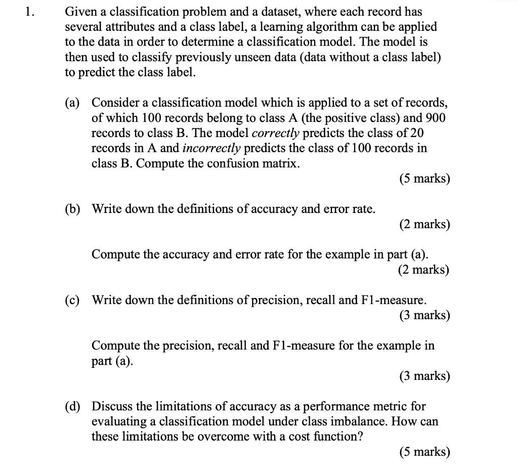 1 Given A Classification Problem And A Dataset Where Each Record Has Several Attributes And A Class Label A Learning 1