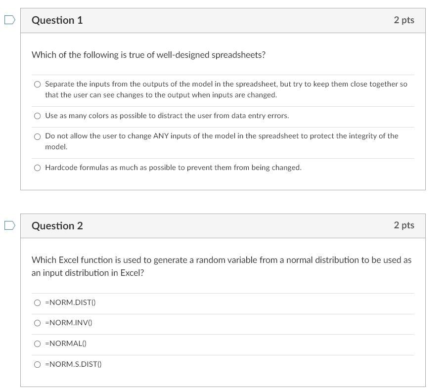 Question 1 2 Pts Which Of The Following Is True Of Well Designed Spreadsheets Separate The Inputs From The Outputs Of T 1