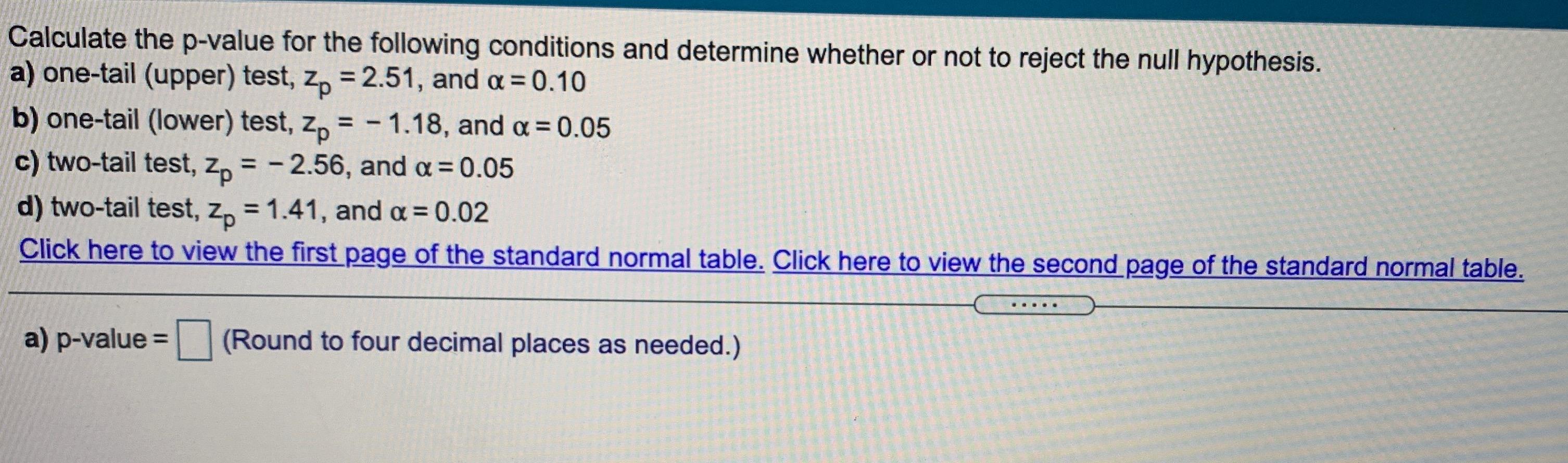Calculate The P Value For The Following Conditions And Determine Whether Or Not To Reject The Null Hypothesis A One 2