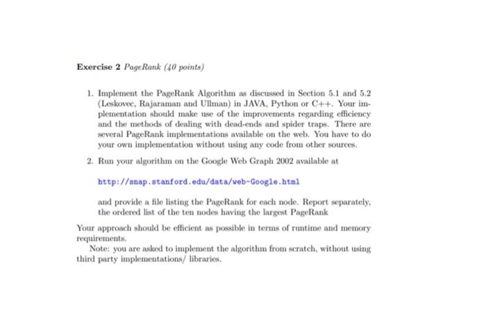 Exercise 2 Pagerank 40 Points 1 Implement The Pagerank Algorithm As Disctissed In Section 5 1 And 5 2 Leskovec Raja 1
