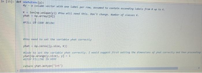 Preparing The Y Vectors Using One Hot Encoding If Necessary As Explained In Lectures If The Number Of Dasses K 2 T 2