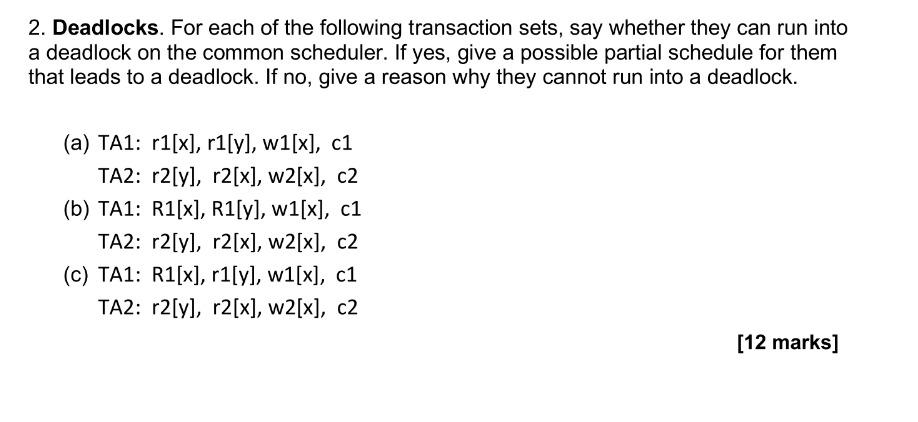 2 Deadlocks For Each Of The Following Transaction Sets Say Whether They Can Run Into A Deadlock On The Common Schedul 1