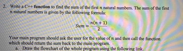 2 Write A Ch Function To Find The Sum Of The First N Natural Numbers The Sum Of The First N Natural Numbers Is Given B 1