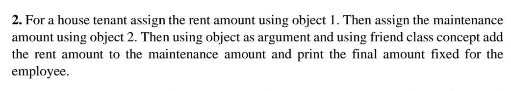 2 For A House Tenant Assign The Rent Amount Using Object 1 Then Assign The Maintenance Amount Using Object 2 Then Usi 1