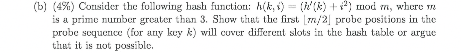 B 4 Consider The Following Hash Function H K I H K I Mod M Where M Is A Prime Number Greater Than 3 S 1