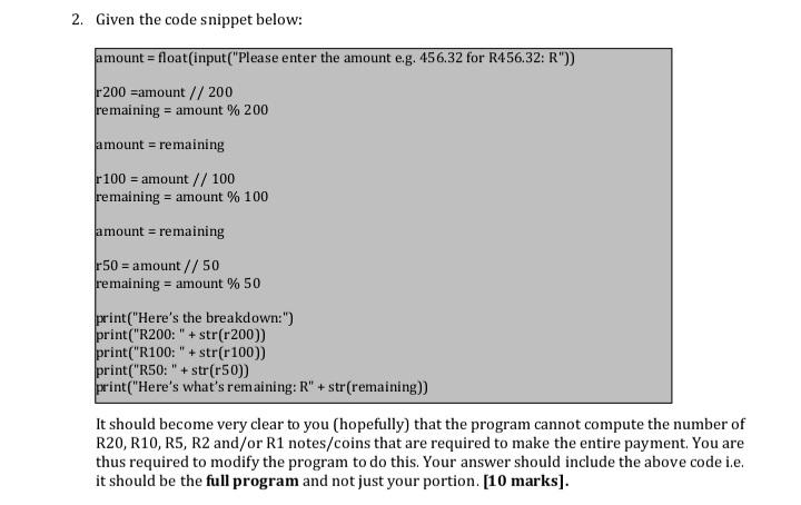 2 Given The Code Snippet Below Amount Float Input Please Enter The Amount E G 456 32 For R456 32 R R200 Famoun 1