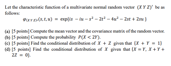 Let The Characteristic Function Of A Multivariate Normal Random Vector X Y Z Be As Follows P X Y Z S T U Exp 1