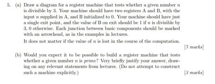 5 A Draw A Diagram For A Register Machine That Tests Whether A Given Number N Is Divisible By 3 Your Machine Should 1