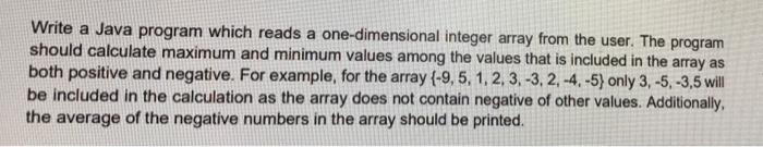 Write A Java Program Which Reads A One Dimensional Integer Array From The User The Program Should Calculate Maximum And 1