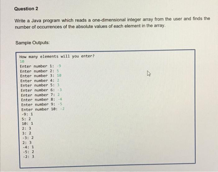 Question 2 Write A Java Program Which Reads A One Dimensional Integer Array From The User And Finds The Number Of Occurr 1