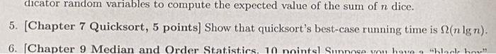 Dicator Random Variables To Compute The Expected Value Of The Sum Of N Dice 5 Chapter 7 Quicksort 5 Points Show Tha 1