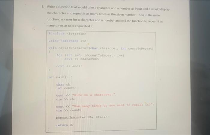 1 Write A Function That Would Take A Character And A Number As Input And It Would Display The Character And Repeat It A 1