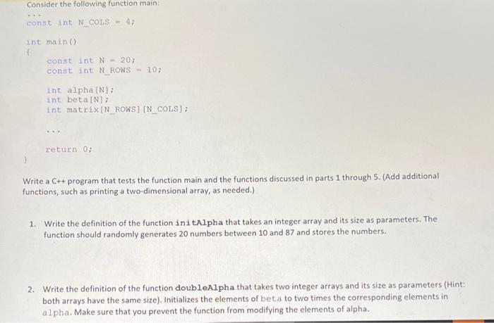 Consider The Following Function Main Const Int N Cols 4 Int Main Const Int N 20 Const Int N Rows 10 Int Alpha 1