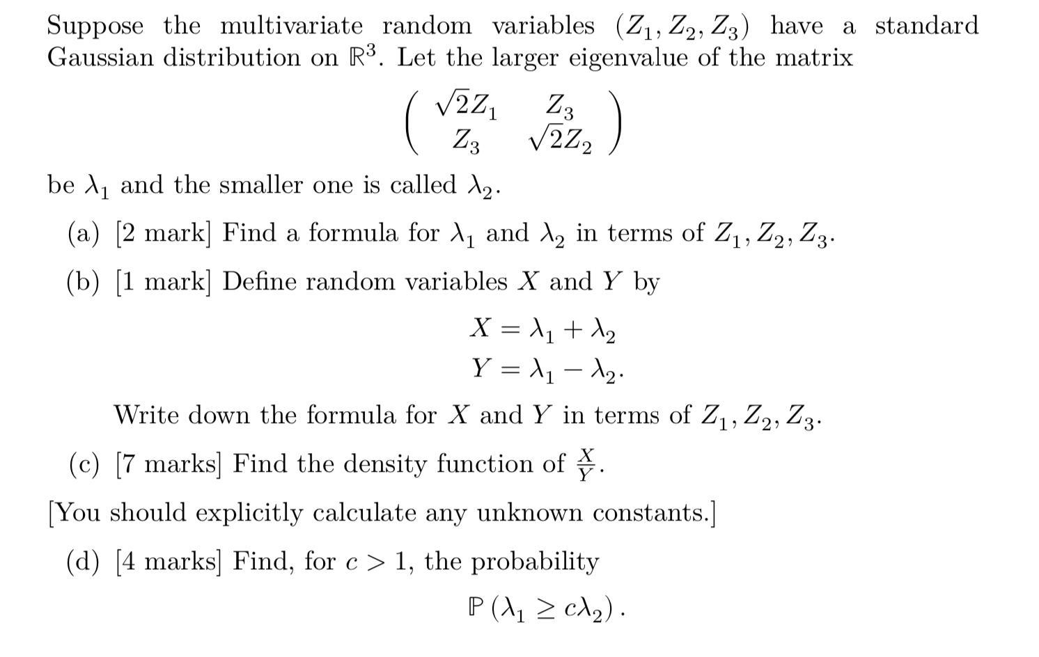 Suppose The Multivariate Random Variables Z1 Z2 Z3 Have A Standard Gaussian Distribution On R3 Let The Larger Eigen 1