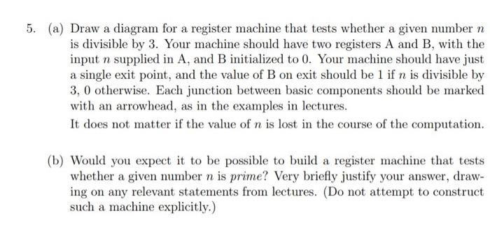 5 A Draw A Diagram For A Register Machine That Tests Whether A Given Number N Is Divisible By 3 Your Machine Should 1