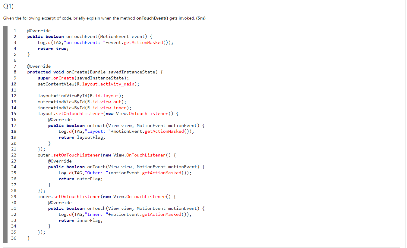 Q1 Given The Following Excerpt Of Code Briefly Explain When The Method On Touchevent Gets Invoked 5m 1 2 3 Overr 1